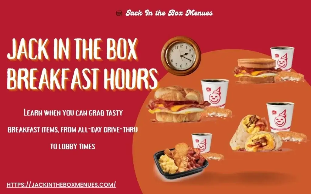 Jack in the Box Breakfast Hour: When and Where to Get Your Morning Fix